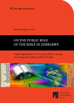 Buchcover von "On the public role of the Bible in Zimbabwe : Unpacking Banana’s “re-writing” call for a socially and contextually relevant Biblical Studies"