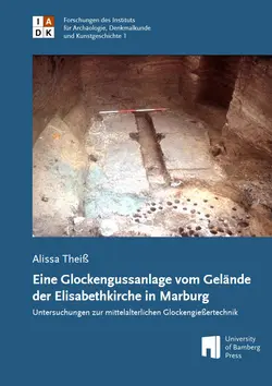 Buchcover von "Eine Glockengussanlage vom Gelände der Elisabethkirche in Marburg"