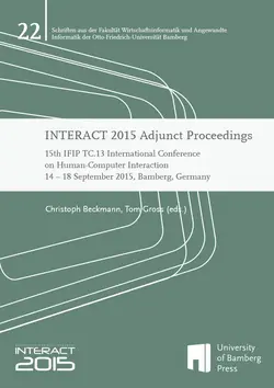 Buchcover von "INTERACT 2015 Adjunct Proceedings : 15th IFIP TC.13 International Conference on Human-Computer Interaction 14-18 September 2015, Bamberg, Germany"