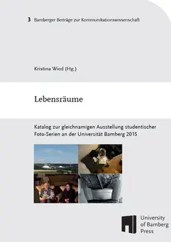 Buchcover von "Lebensräume : Katalog zur gleichnamigen Ausstellung studentischer Foto-Serien an der Universität Bamberg 2015"