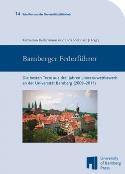 Buchcover von "Bamberger Federführer : die besten Texte aus drei Jahren Literaturwettbewerb an der Universität Bamberg (2009-2011)"