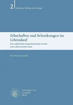 Buchcover von "Erbschaften und Schenkungen im Lebenslauf : eine vergleichende Längsschnittanalyse mit dem Sozio-oekonomischen Panel"